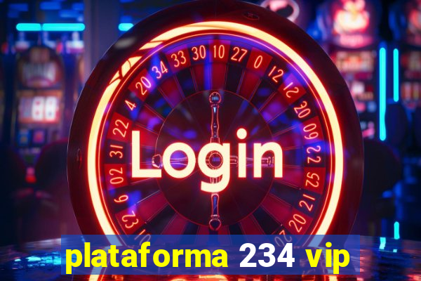 plataforma 234 vip